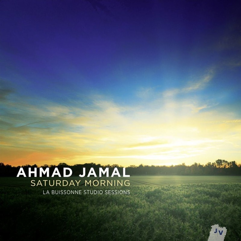 Album cover: Ahmad Jamal – Saturday Morning: La Buissonne Studio Sessions