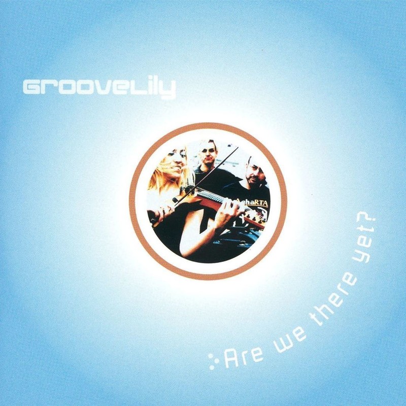 Album cover: Groovelily – Are We There Yet?