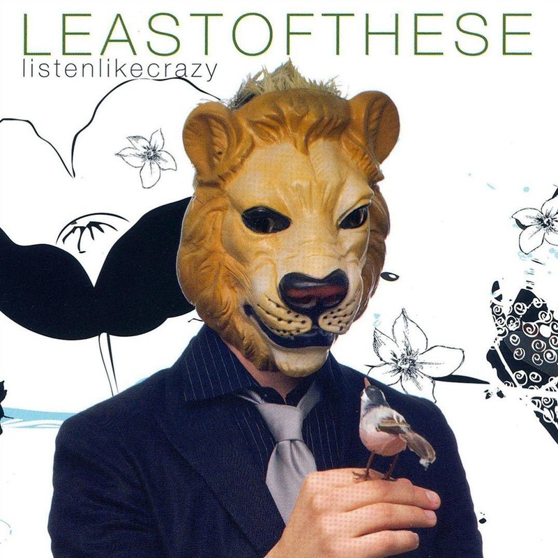 Album cover: Least of These – Listen Like Crazy