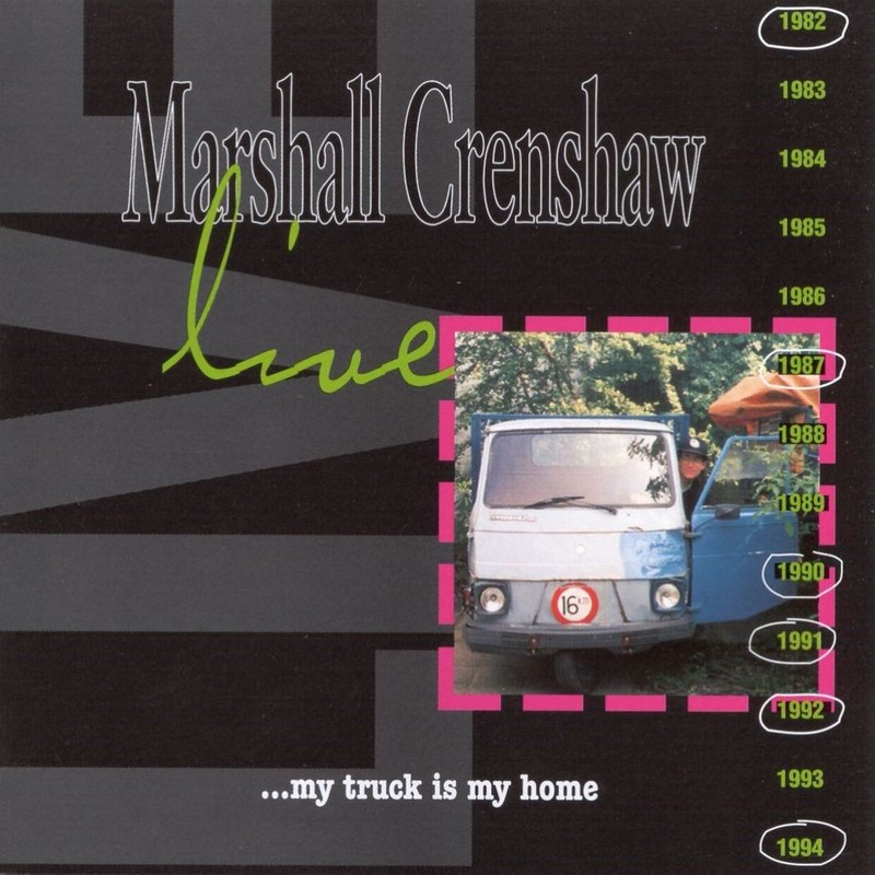 Album cover: Marshall Crenshaw – Live… My Truck Is My Home