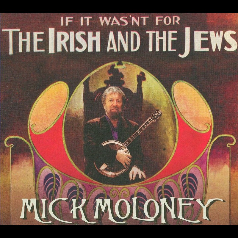Album cover: Mick Moloney – If It Wasn’t for the Irish and the Jews