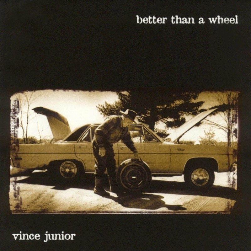 Album cover: Vince Junior – Better Than a Wheel